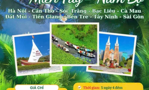 Du lịch Miền Tây Hà Nội - Cần Thơ – Sóc Trăng – Bạc Liêu – Cà Mau – Đất Mũi – Tiền Giang – Bến Tre – Tây Ninh – Sài Gòn 5N4D